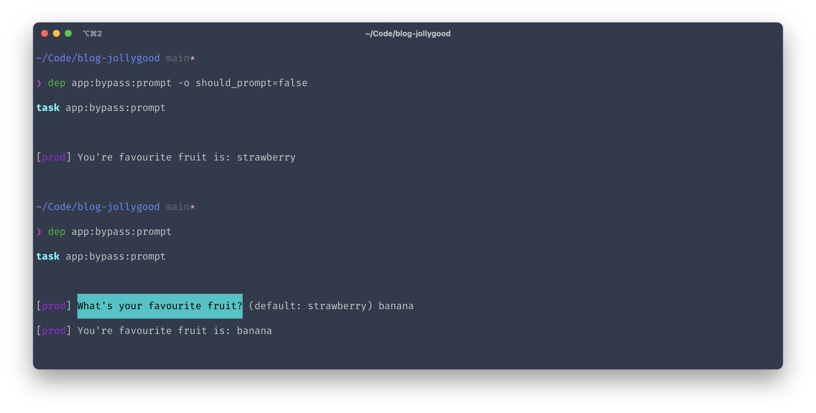Screenshot of the terminal output for "dep app:bypass:prompt -o should_prompt=false" and then "dep app:bypass:prompt" without the option. The former simply displays "Your favourite fruit is: strawberry" whereas the latter asks for the favourite fruit first.